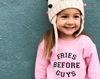 Fries Before Guys Kids Sweatshirt: Funny Feminist Pullover