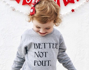 Better Not Pout Sweatshirt, Funny Kids Christmas Sweater, Holiday Clothes