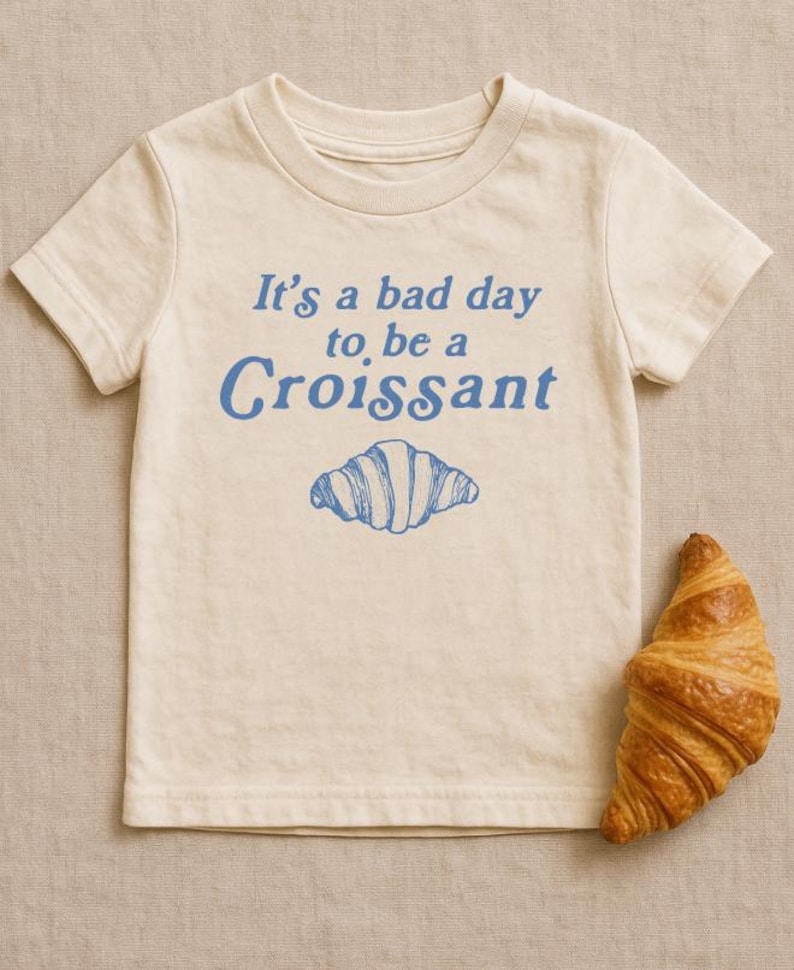 Bad Day for Croissants Kids Tee: Funny French Theme Toddler Graphic Tee image 1