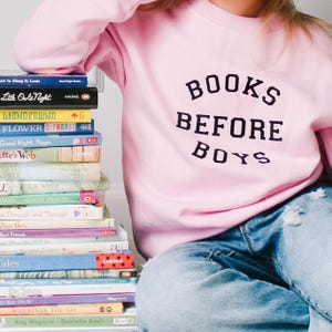 Books Before Boys Sweatshirt: Feminist Book Lover Tee