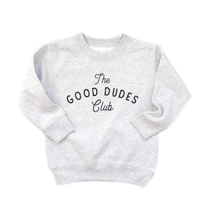 The Good Dudes Club Pullover, Boys Sweatshirt, Birthday Gift for Boys, Christmas present, Trendy Boys clothes, Screenprint pullover, Duder image 4