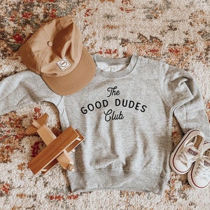 the good dudes club sweatshirt, toddler boy clothes, gifts for boys, graphic tees, kids gifts under 50