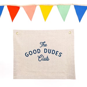 Good Dudes Club Banner: Kids Room Canvas Flag (16x20 inches)
