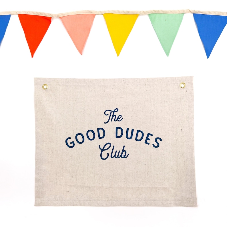 Good Dudes Banner, Kids Room Decor, Nursery Sign, Clubhouse art, treehouse decoration, playroom decor, Canvas Flag, Minimalist home decor image 1