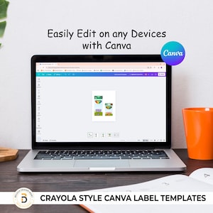 May include: A laptop displays a Canva interface with label templates. The screen shows the text "Easily Edit on any Devices with Canva." An orange mug and an open notebook are on the desk. The text "CRAYOLA STYLE CANVA LABEL TEMPLATES" is at the bottom.