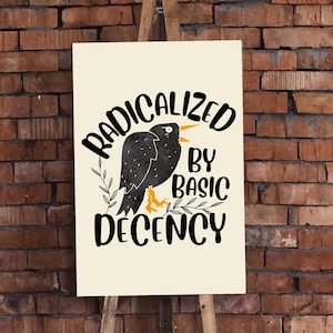Radikaliserad av grundläggande anständighet Digital väggkonstposter Utskrivbara tryck