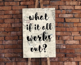 What If It All Works Out Newspaper Print | Inspirational Typography (Digital Download)