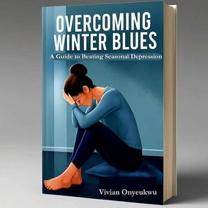Overcoming Winter Blues, Seasonal Depression, SAD, Mental Health, Self-Care, PDF