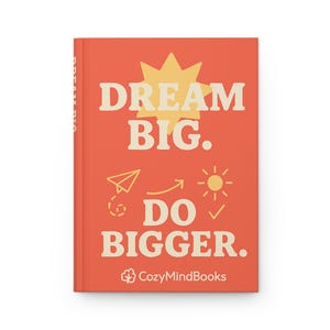 Motivational Hardcover Journal for Dreamers & Doers | Daily Planner, Inspirational Notebook, Gift for Students, Self-Reflection