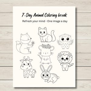 May include: Black and white line art coloring page featuring seven cute animals: a cat, owl, mouse, lion, cow, fox, and rabbit. The page has the text "7-Day Animal Coloring Break" and "Refresh your mind - One image a day".