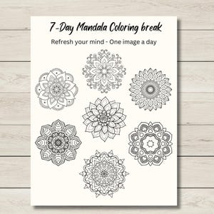 May include: Printable 7-day mandala coloring break. Refresh your mind - One image a day. Seven black and white mandala designs.