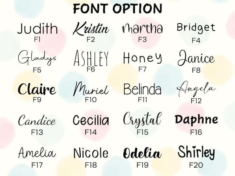 May include: A white background with the text "FONT OPTION" at the top. Below are 20 names in various fonts, including Judith, Kristin, Martha, and Bridget. Each name has a corresponding font number.