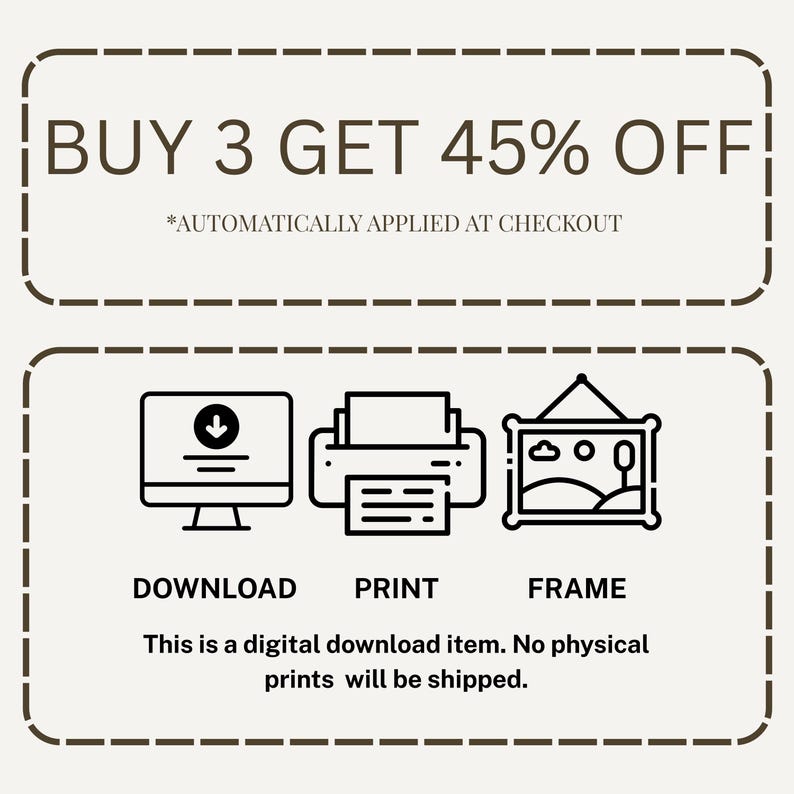 May include: A digital download advertisement with text that reads "BUY 3 GET 45% OFF." Below are icons for download, print, and frame. The text states, "This is a digital download item. No physical prints will be shipped."
