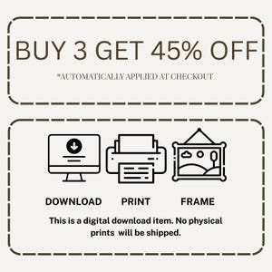 May include: A digital download advertisement with text that reads "BUY 3 GET 45% OFF." Below are icons for download, print, and frame. The text states, "This is a digital download item. No physical prints will be shipped."