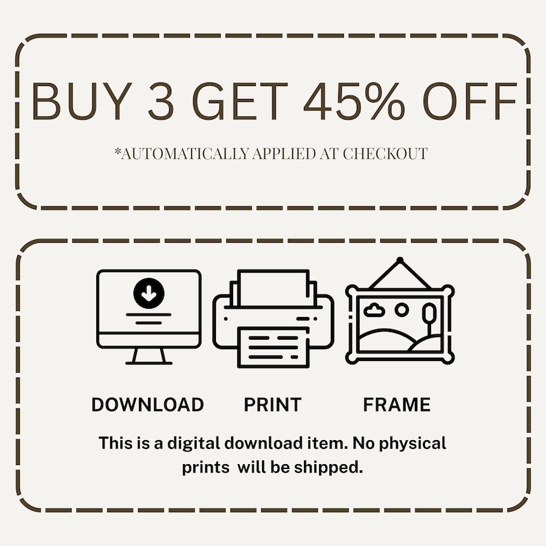 May include: A digital download advertisement with text that reads "BUY 3 GET 45% OFF." Below are icons for download, print, and frame. The text states, "This is a digital download item. No physical prints will be shipped."