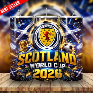 May include: A tumbler featuring a design for the Scotland World Cup 2026. The design includes the Scottish flag, a soccer ball, and the Scotland emblem. The words "Scotland World Cup 2026" are prominently displayed in gold.