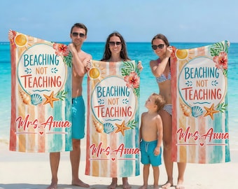 Personalized Beaching Not Teaching Beach Towel, Custom Vacation Beach Towel, Teacher Retirement Gift, Summer Holiday Towel, Gift For Teacher