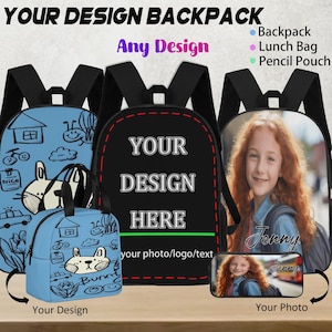 May include: Customizable backpacks, lunch bags, and pencil pouches. The image shows a variety of designs, including a blue backpack with a bunny illustration, a black backpack with the text "YOUR DESIGN HERE", and a backpack featuring a photo of a girl.