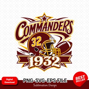 May include: A graphic design featuring the word COMMANDERS in a bold maroon and yellow font, a football helmet with the number 32, a football, and the year 1932. The design includes a star at the top and a banner at the bottom on a white background.