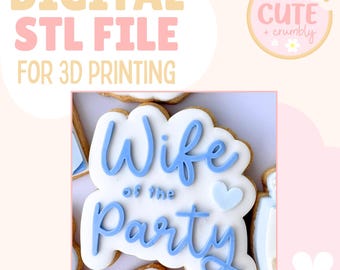Wife of the Party - Keksstempel und Ausstechform DIGITALE STL-Datei