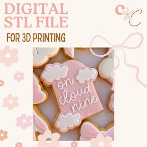 May include: Digital STL file for 3D printing. The image features decorated sugar cookies with a pink and white color scheme. One cookie is shaped like a cloud with the words "on cloud nine". Other cookies are shaped like clouds and bows.
