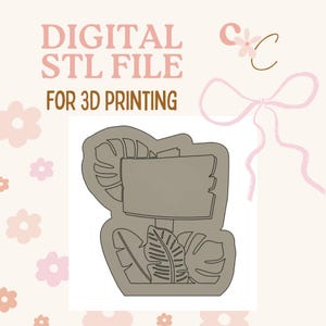 May include: A digital STL file for 3D printing, featuring a sign with a blank space for text, surrounded by tropical leaves. The text "DIGITAL STL FILE FOR 3D PRINTING" is displayed in a brown font. The background is a light pink color.