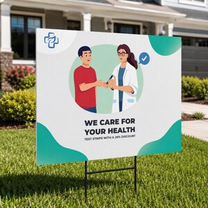 May include: A rectangular yard sign with a white background and teal accents. It features a graphic of a person in a red shirt and a medical professional in a white coat. The text reads: WE CARE FOR YOUR HEALTH, TEST STRIPS WITH A 20% DISCOUNT.