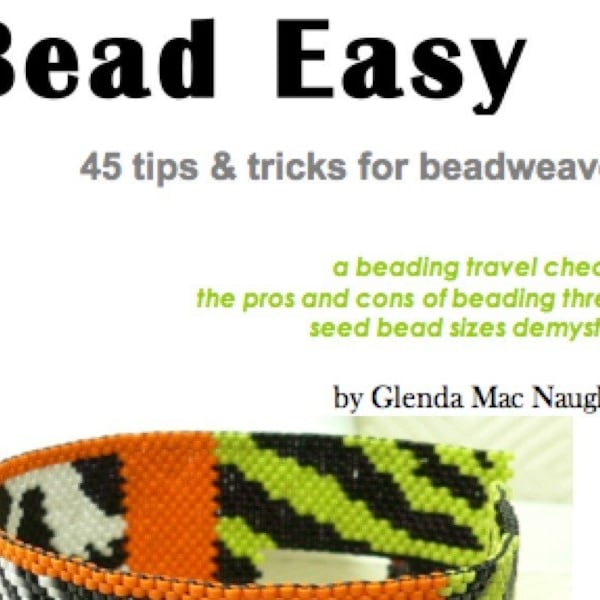 Bead Easy 45 tips and tricks for beadweavers and more: Instant Downloadable Booklet PDF File