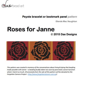 Puede incluir: Un patrón de abalorios para un brazalete peyote o un marcapáginas con tres rosas negras sobre fondo rojo y naranja. El patrón se titula "Roses for Janne" y es un homenaje a una amiga de abalorios que falleció de cáncer de páncreas. Todas las ganancias de la venta de este patrón se donarán al Forgotten Cancers Project.