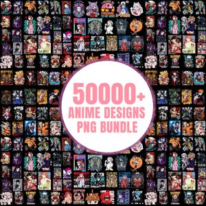 50000 Anime Design Bundle Clear Background Perfect For Print On Demand T Shirt Hoodie PNG Mega Pack