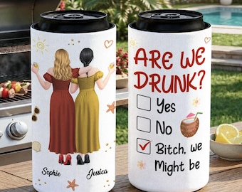 Personalisierter, schmaler „Sind wir betrunken?“-Dosenkühler, individuell gestaltet für Liebhaber von Alkohol, lustige Junggesellinnenabschiede mit Freundinnen, „Bitch We Might Be“, eG20Wg1c