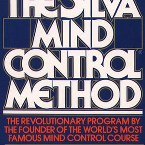 May include: Book cover with a white title "THE SILVA MIND CONTROL METHOD" on a dark blue background. The subtitle reads "THE REVOLUTIONARY PROGRAM BY THE FOUNDER OF THE WORLD'S MOST FAMOUS MIND CONTROL COURSE". The author's name is "JOSÉ SILVA AND PHILIP MIELE". The book is "SELECTED BY PSYCHOLOGY TODAY BOOK CLUB".