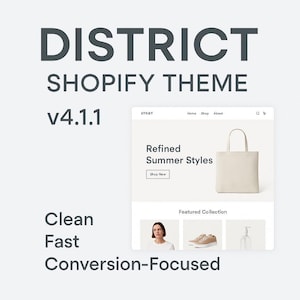 May include: A promotional image for the "DISTRICT SHOPIFY THEME" v4.1.1. The image features a website mockup with the text "Refined Summer Styles" and a tote bag. Additional text includes "Clean, Fast, Conversion-Focused."