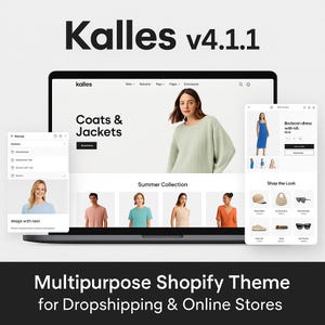 May include: A laptop screen shows a website interface with the text "Kalles v4.1.1." The website features clothing, including coats and jackets, and a summer collection. The bottom of the image reads "Multipurpose Shopify Theme for Dropshipping & Online Stores."