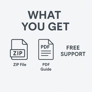 May include: Image with the text "WHAT YOU GET" at the top. Below are icons for a ZIP file, a PDF guide, and the words "FREE SUPPORT". The icons and text are in a dark gray color against a light gray background.