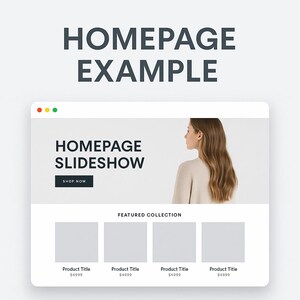 May include: A website homepage example with the text "HOMEPAGE EXAMPLE" at the top. The design includes a slideshow section with the text "HOMEPAGE SLIDESHOW" and a "SHOP NOW" button. Below are four product placeholders labeled "Product Title" and priced at $4999.