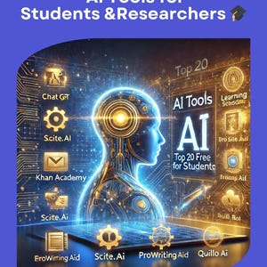 May include: A blue and gold illustration of a robot head with a glowing light in the center. The image is surrounded by icons of various AI tools, including Chat GPT, Scite.AI, Khan Academy, and ProWriting Aid. The text "Top 20 Free AI Tools for Students" is displayed in the center of the image.