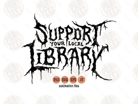 Support Public Libraries png, Support Your Local Library png, Book Nerd png, Book Lover png, Bookworm Outfit, Book Reader Sublimation