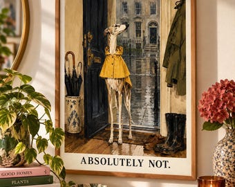 Puede incluir: Una lámina de arte enmarcada que muestra a un galgo con impermeable amarillo en el umbral de una puerta. La escena incluye una calle lluviosa, una puerta negra, un abrigo verde, botas de agua negras y paraguas. El texto ABSOLUTELY NOT. aparece en la parte inferior.