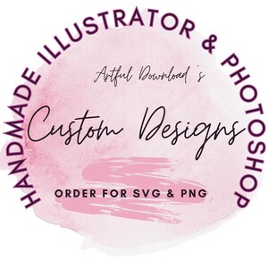 Puede incluir: Fondo de acuarela rosa con un círculo que contiene el texto "Handmade Illustrator & Photoshop Custom Designs" y el texto "Artful Downloads" en una fuente más pequeña. El texto "Order for SVG & PNG" está debajo del círculo.