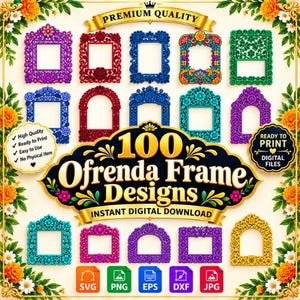 May include: A collection of 100 Ofrenda Frame Designs featuring various ornate, floral-patterned rectangular and arched frames in vibrant colors like purple, red, blue, green, and yellow, with text reading 100 Ofrenda Frame Designs.