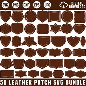 May include: A digital download graphic showing 50 brown leather patch designs in diverse shapes, such as shields, circles, and rectangles. The patches have white stitched borders. The text "50 LEATHER PATCH SVG BUNDLE" is at the bottom.
