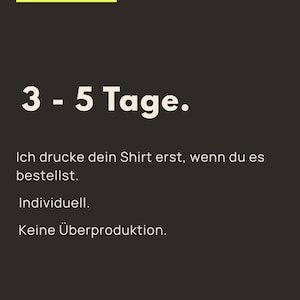 May include: A dark brown informational graphic with a lime green header labeled 05 / Versand. The text reads 3 - 5 Tage. Ich drucke dein Shirt erst, wenn du es bestellst. Individuell. Keine &Uuml;berproduktion. The bottom displays FRIEDAFUNKEL - BERLIN.