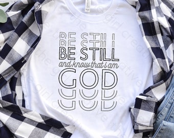 Be Still and Know SVG, Christian Scripture, Psalm 46:10 (Digital Files)