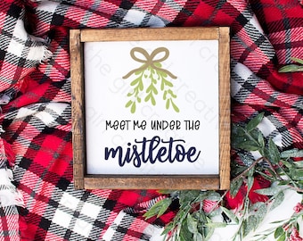 Meet Me Under the Mistletoe SVG, Christmas Cut File (Digital Download)