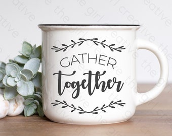 Gather Together SVG, Gather SVG, Farmhouse SVG, Gather Farmhouse Sign, Farmhouse Sign svg, Commercial Use, Kitchen svg, Kitchen Sign