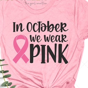 Breastcancer SVG, In October We Wear Pink SVG, Cancer Survivor SVG, Pink Cancer Ribbon svg, Cancer Awareness svg, Breastecancer png, Ta Tas image 1