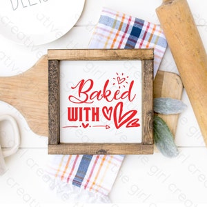 Valentine SVG, Baked with Love SVG, VALENTINES svg, Love svgs, Valentine svg, Baking svg, Valentine Sign svg, png, Svg for Signs, Baking png