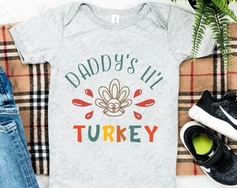 Daddy's Little Turkey SVG, Daddy's Little Turkey PNG, Daddy's Lil Turkey, Thanksgiving Tshirt, Turkey SVG, Baby's First Thanksgiving, dxf