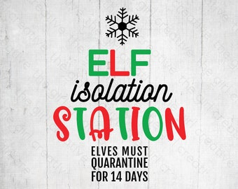 Quarantine Elf SVG, Elf Isolation Station Svg, Elf Cut Files, Elf SVG, Quarantine Christmas Clipart, Holiday Elf, Quarantine PNG